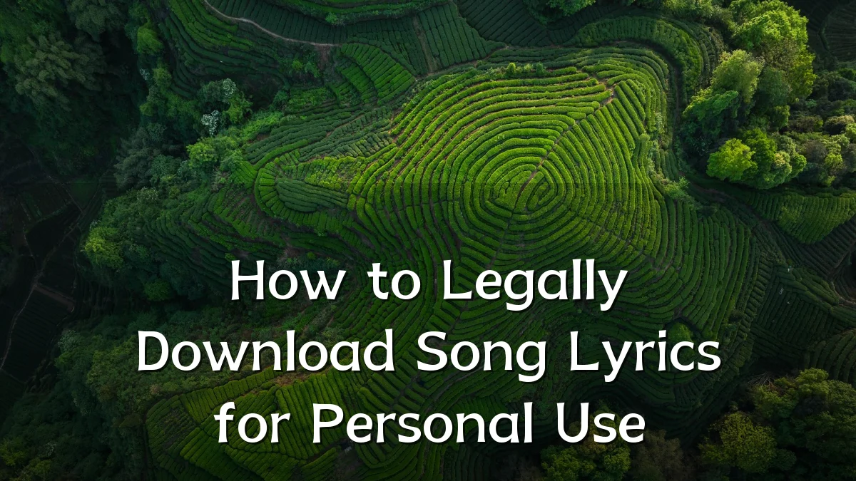How to Legally Download Song Lyrics for Personal Use