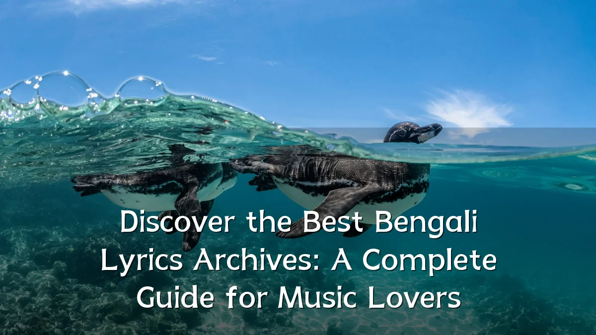 Discover the Best Bengali Lyrics Archives: A Complete Guide for Music Lovers