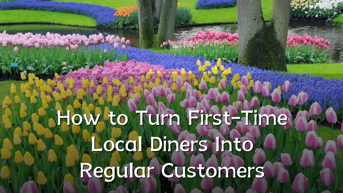 How to Turn First-Time Local Diners Into Regular Customers
