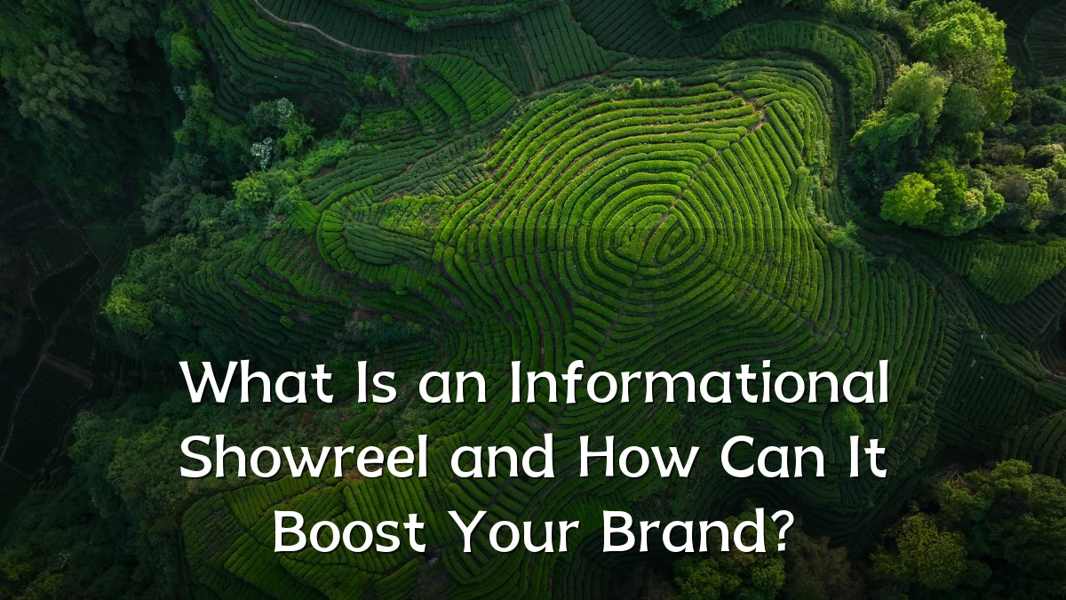 What Is an Informational Showreel and How Can It Boost Your Brand?