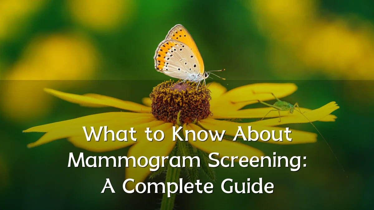 What to Know About Mammogram Screening: A Complete Guide