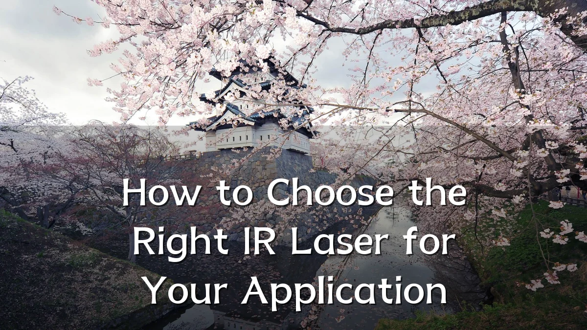 How to Choose the Right IR Laser for Your Application