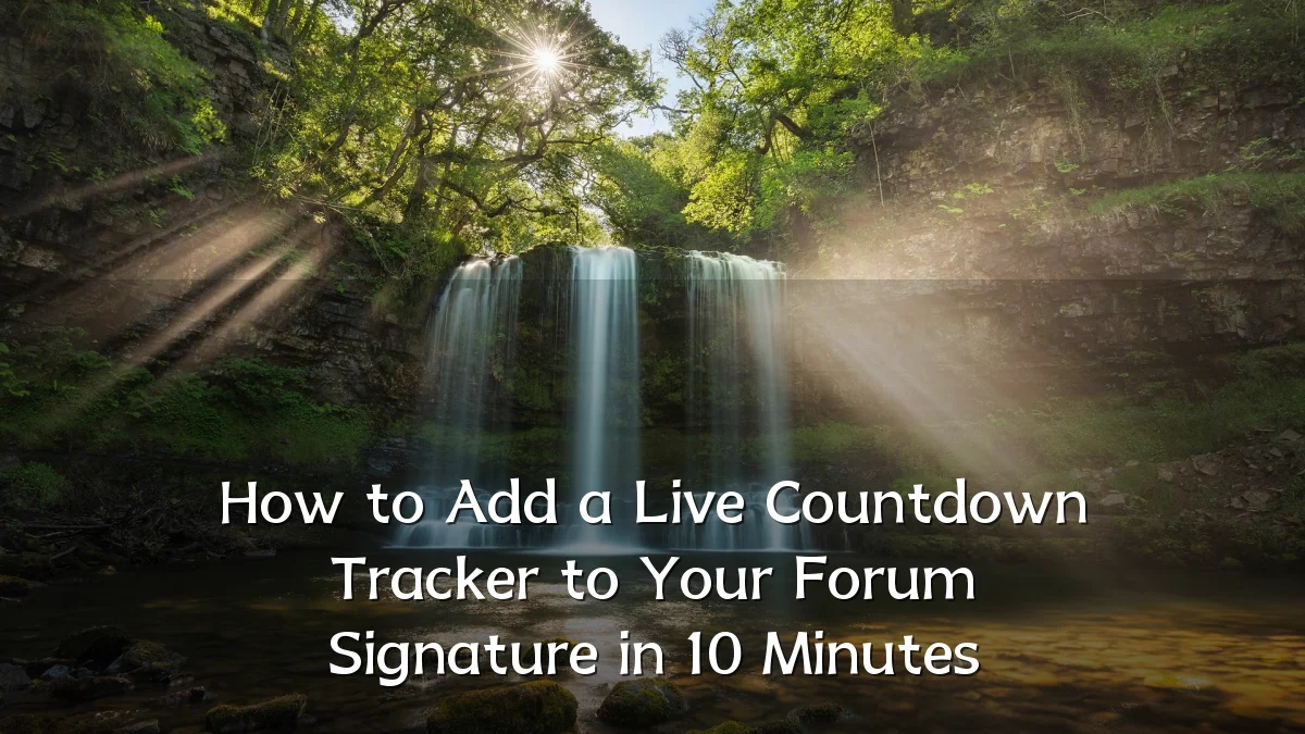 How to Add a Live Countdown Tracker to Your Forum Signature in 10 Minutes